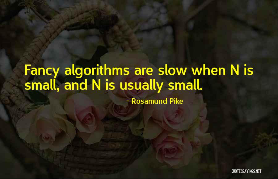 Algorithms Quotes By Rosamund Pike Algorithms Quotes By Rosamund Pike