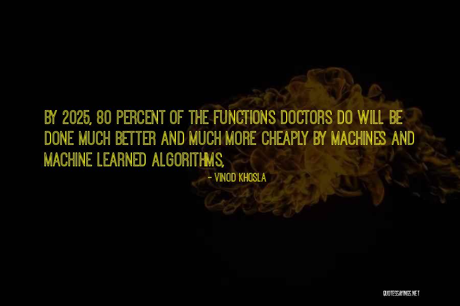 Algorithms Quotes By Vinod Khosla Algorithms Quotes By Vinod Khosla