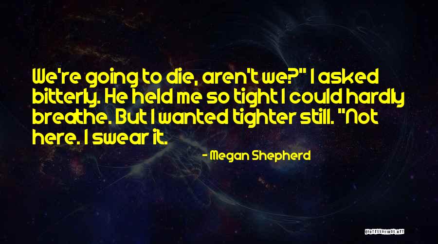 Algrafika Quotes By Megan Shepherd Algrafika Quotes By Megan Shepherd