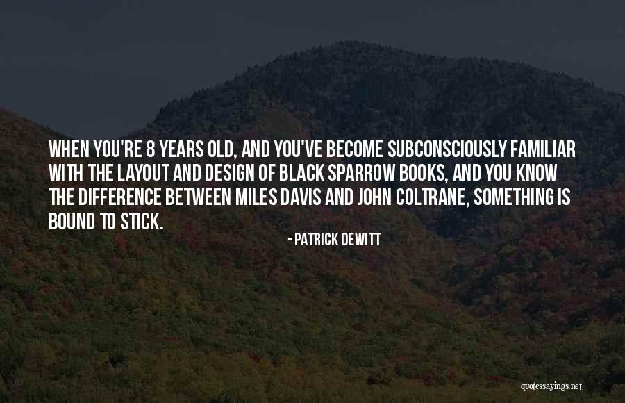 Algrafika Quotes By Patrick DeWitt Algrafika Quotes By Patrick DeWitt