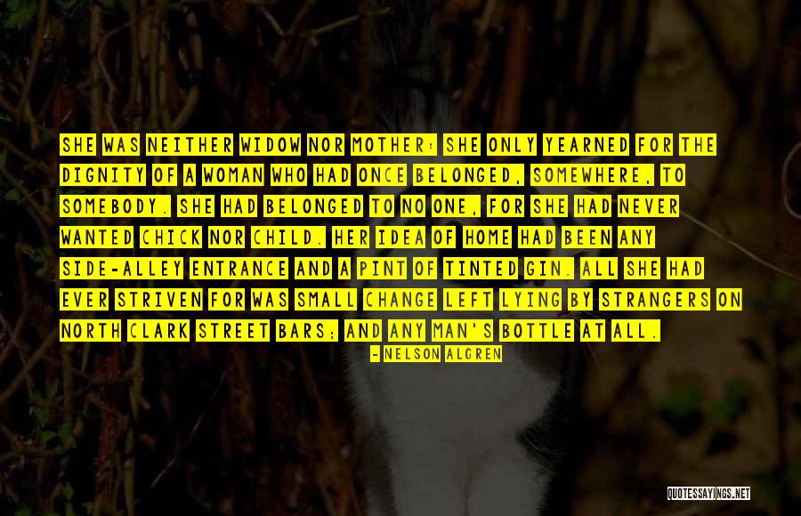 Algren Quotes By Nelson Algren Algren Quotes By Nelson Algren
