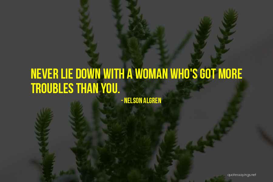 Algren Quotes By Nelson Algren Algren Quotes By Nelson Algren