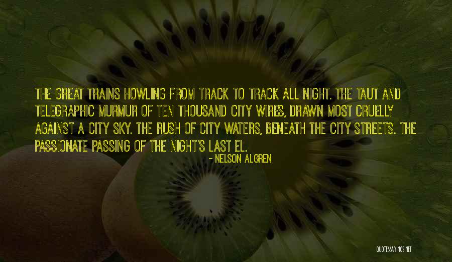 Algren Quotes By Nelson Algren Algren Quotes By Nelson Algren