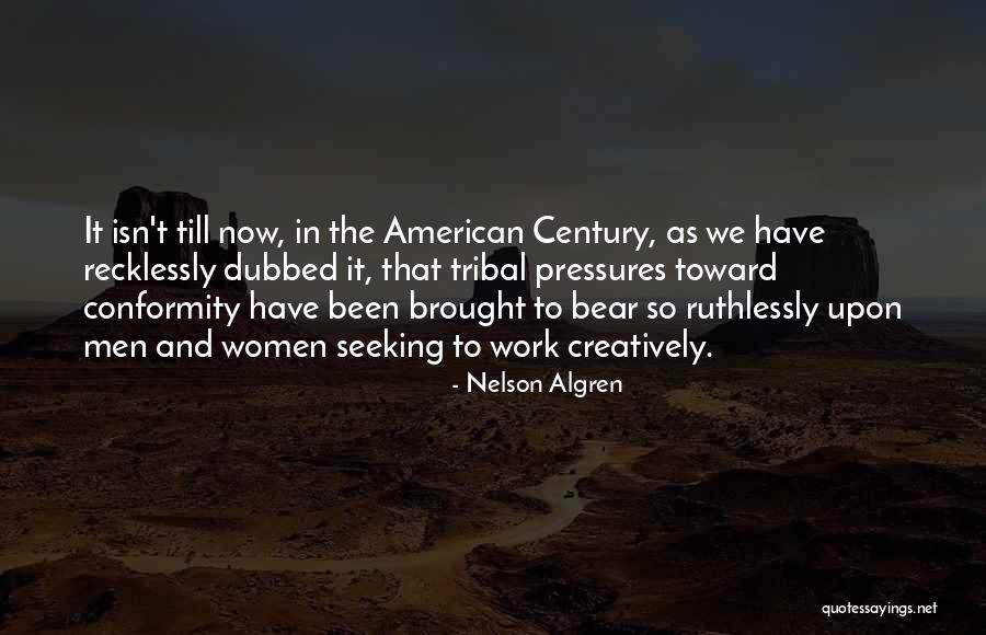 Algren Quotes By Nelson Algren Algren Quotes By Nelson Algren
