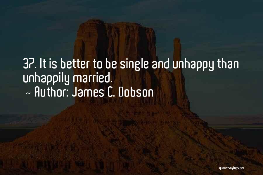 Algundiaenalgunaparte Quotes By James C. Dobson