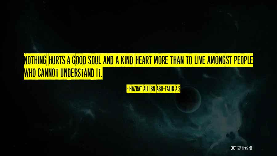 Ali A Quotes By Hazrat Ali Ibn Abu-Talib A.S Ali A Quotes By Hazrat Ali Ibn Abu-Talib A.S