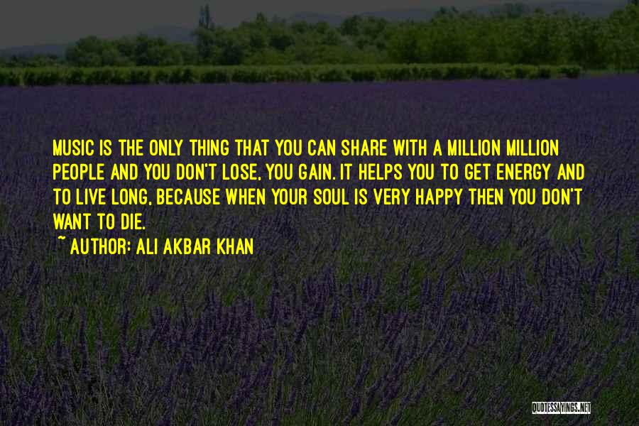 Ali Akbar Khan Quotes 1158819