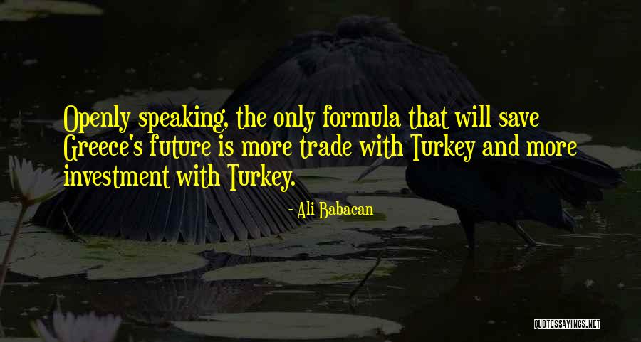 Ali Babacan Quotes 1791570 Ali Babacan Quotes 1791570