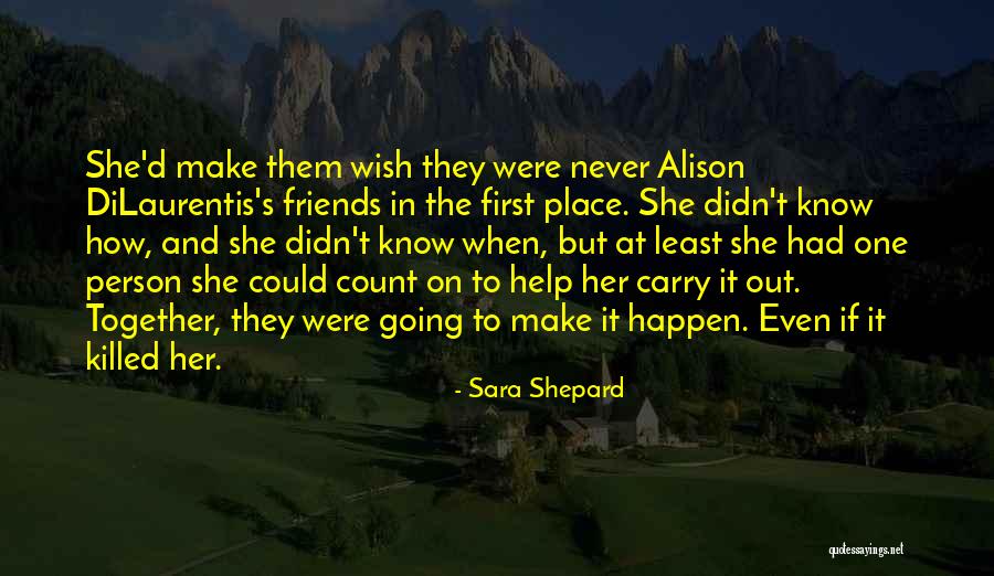 Ali Dilaurentis Quotes By Sara Shepard Ali Dilaurentis Quotes By Sara Shepard