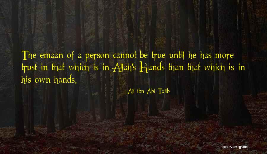 Ali Ibn Talib Quotes By Ali Ibn Abi Talib Ali Ibn Talib Quotes By Ali Ibn Abi Talib