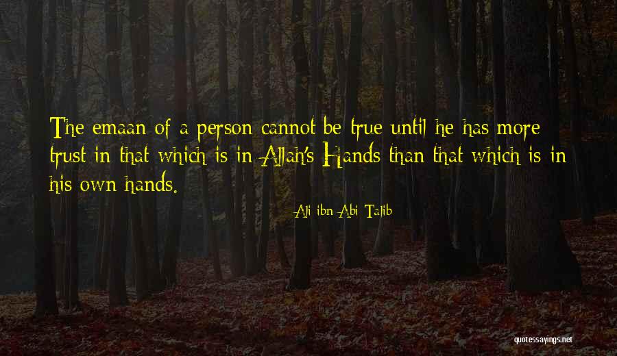 Ali Ibn Talib Quotes By Ali Ibn Abi Talib