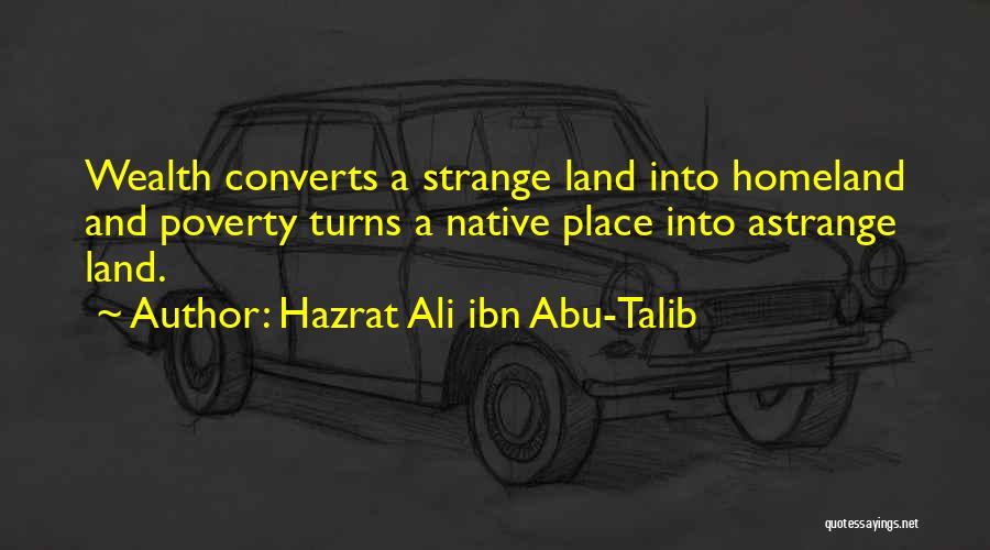 Ali Ibn Talib Quotes By Hazrat Ali Ibn Abu-Talib