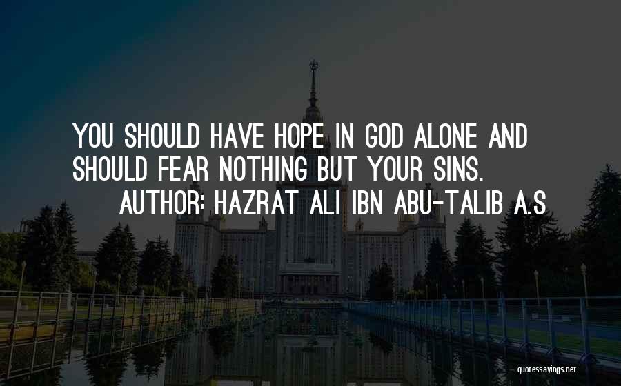 Ali Ibn Talib Quotes By Hazrat Ali Ibn Abu-Talib A.S