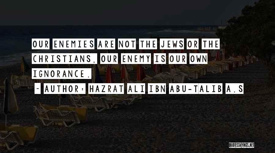 Ali Ibn Talib Quotes By Hazrat Ali Ibn Abu-Talib A.S