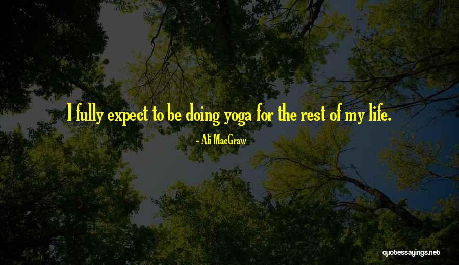 Ali MacGraw Quotes 1819052 Ali MacGraw Quotes 1819052