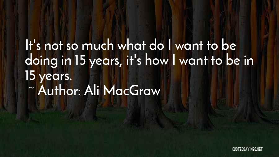 Ali MacGraw Quotes 340443