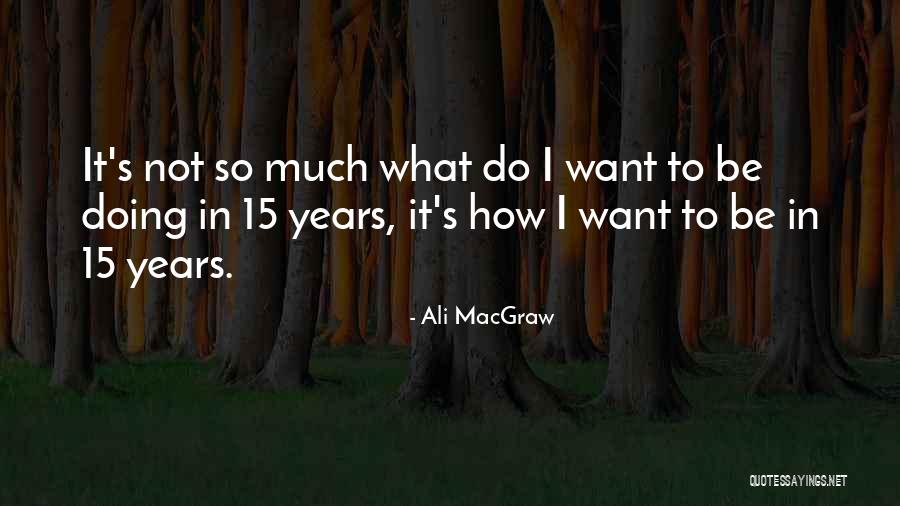 Ali MacGraw Quotes 340443