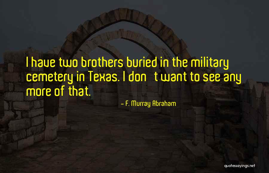 Ali Mohammad Rezaie Quotes By F. Murray Abraham Ali Mohammad Rezaie Quotes By F. Murray Abraham