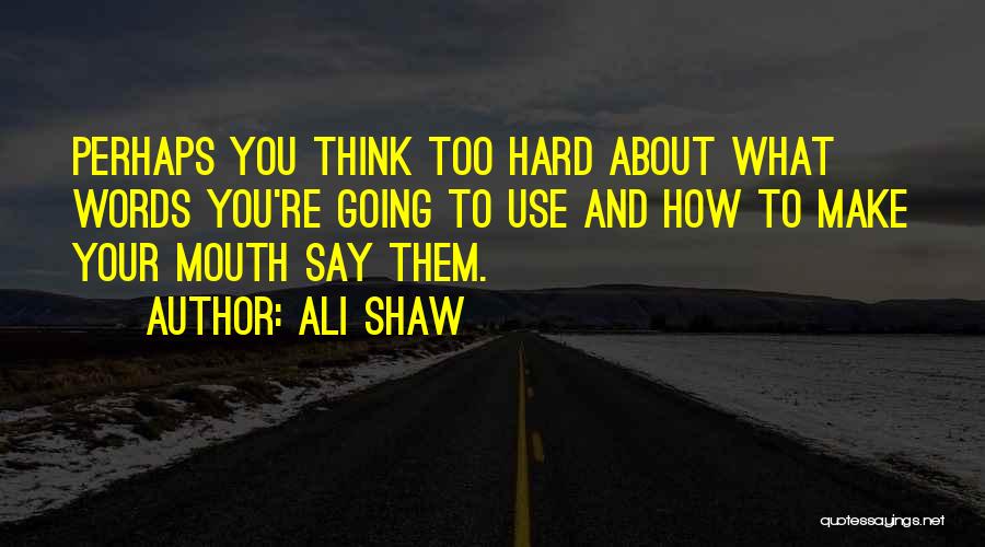 Ali Shaw Quotes 1303907