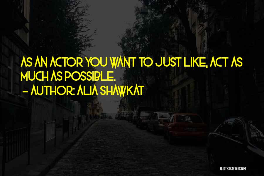 Alia Shawkat Quotes 2100018