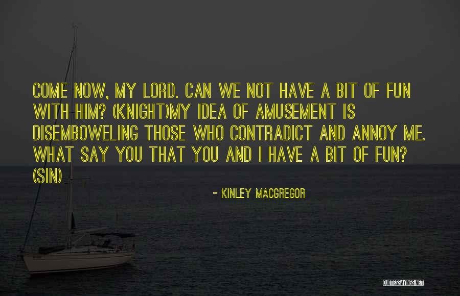 Aliaa Essameldin Quotes By Kinley MacGregor Aliaa Essameldin Quotes By Kinley MacGregor