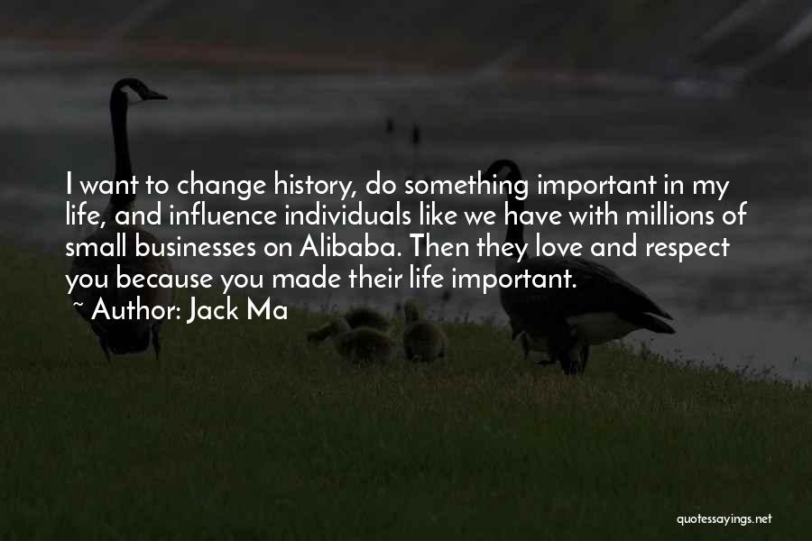 Alibaba Jack Ma Quotes By Jack Ma