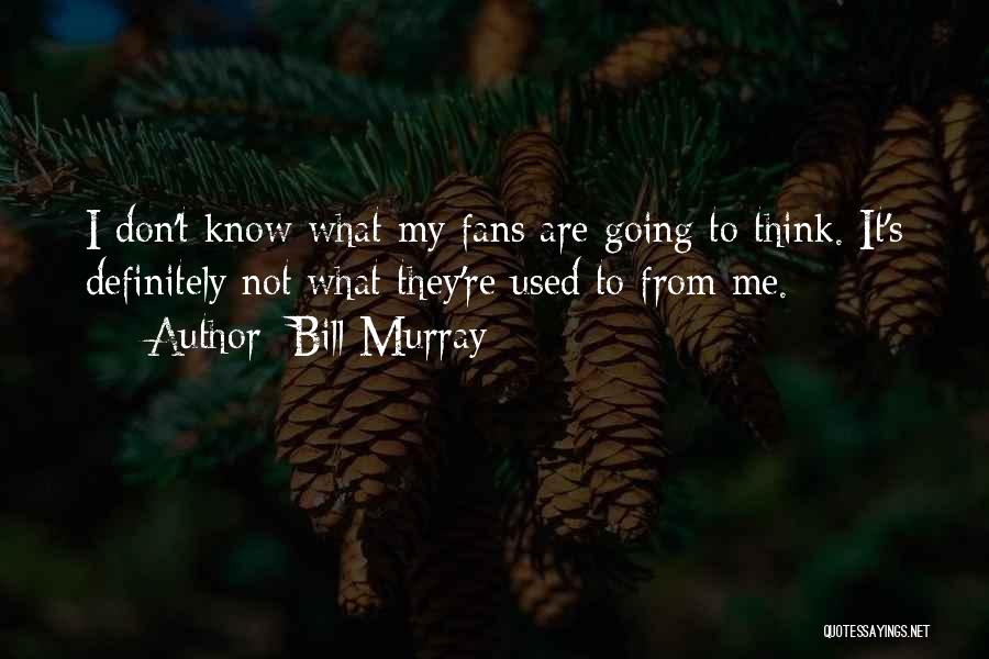 Alibarisflint Quotes By Bill Murray