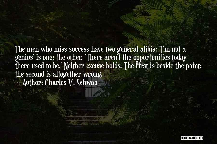 Alibis Quotes By Charles M. Schwab