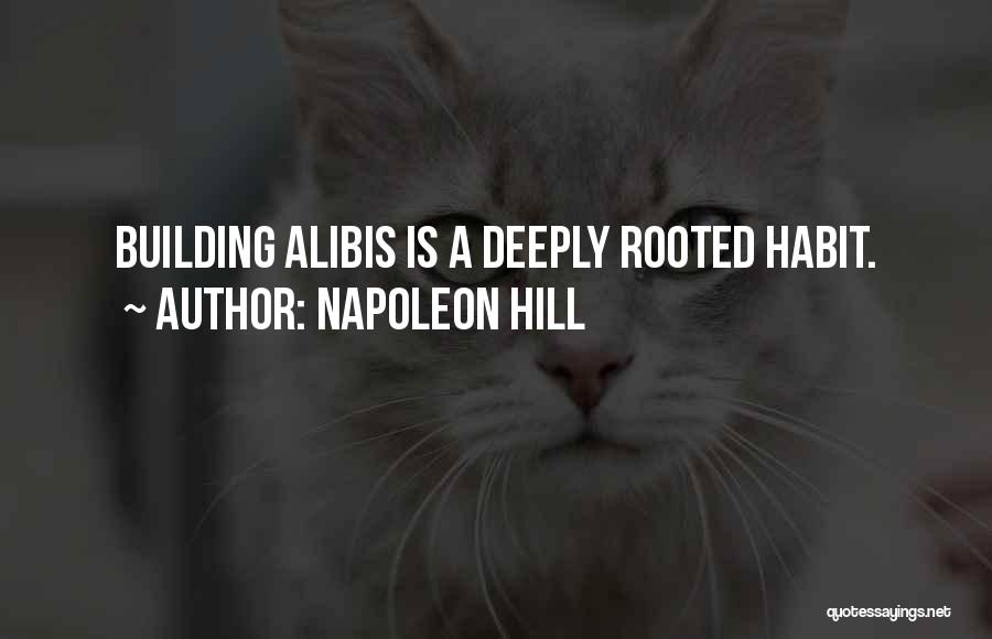 Alibis Quotes By Napoleon Hill