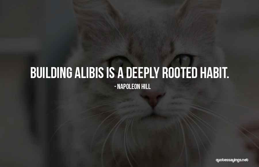 Alibis Quotes By Napoleon Hill