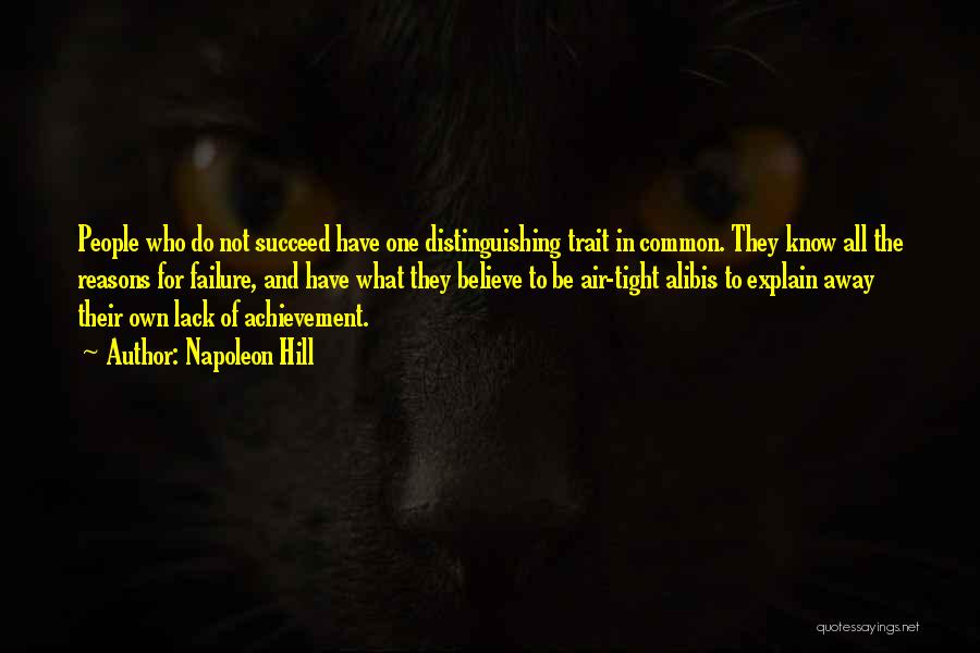 Alibis Quotes By Napoleon Hill