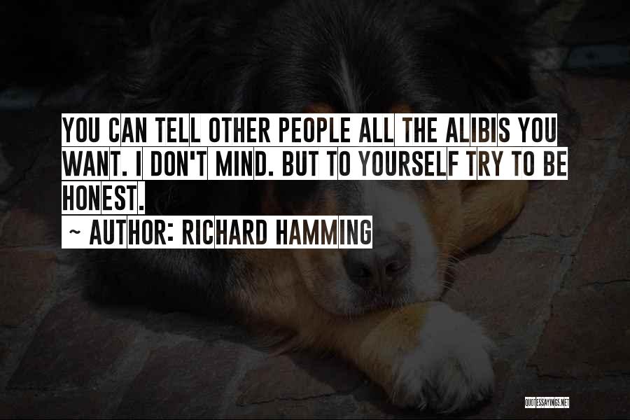 Alibis Quotes By Richard Hamming