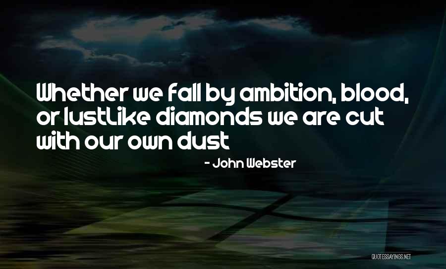 Alicante Mendon Quotes By John Webster Alicante Mendon Quotes By John Webster