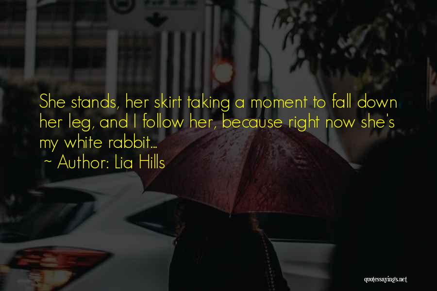 Alice And The White Rabbit Quotes By Lia Hills