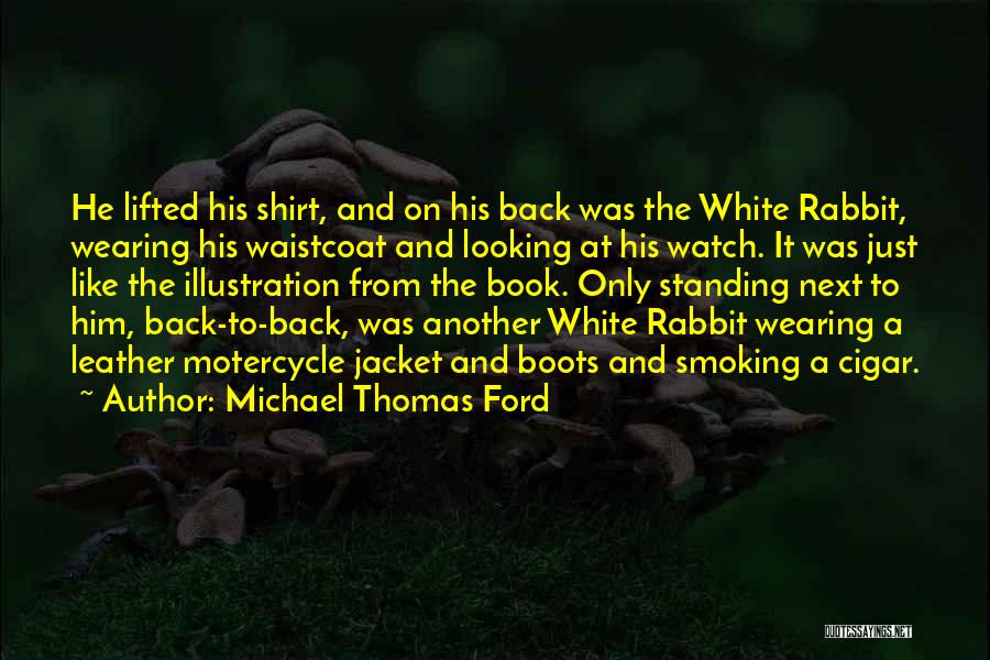 Alice And The White Rabbit Quotes By Michael Thomas Ford