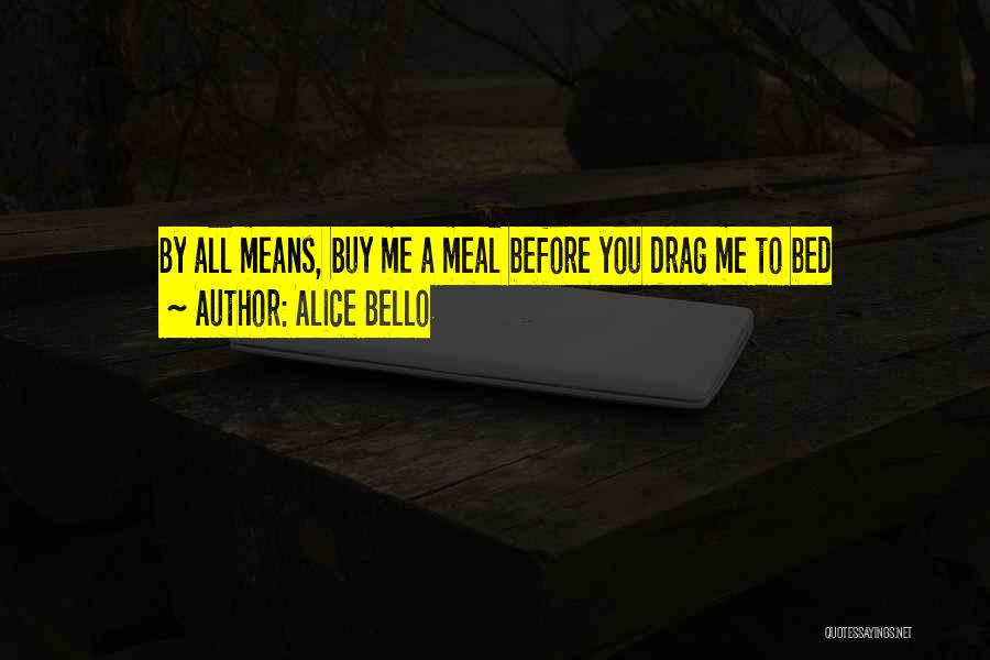 Alice Bello Quotes 120616