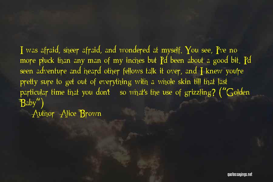 Alice Brown Quotes 1748762