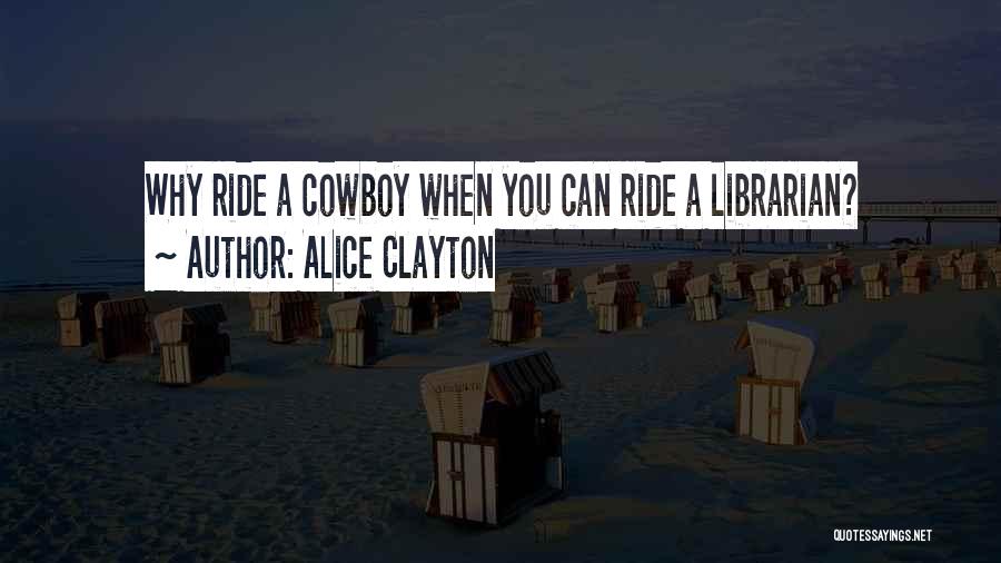 Alice Clayton Quotes 258988