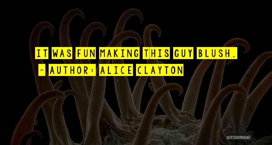 Alice Clayton Quotes 293325