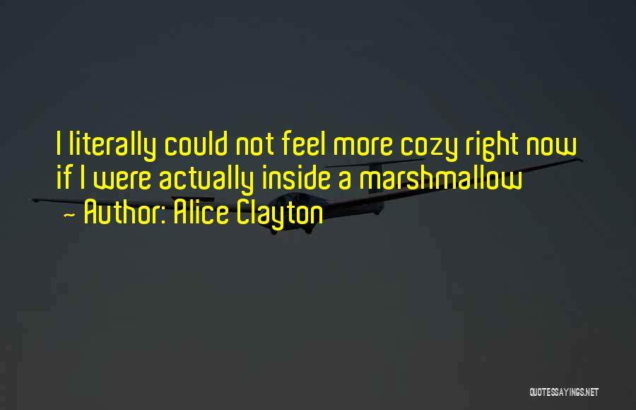 Alice Clayton Quotes 648653