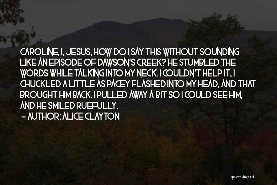 Alice Clayton Quotes 745502