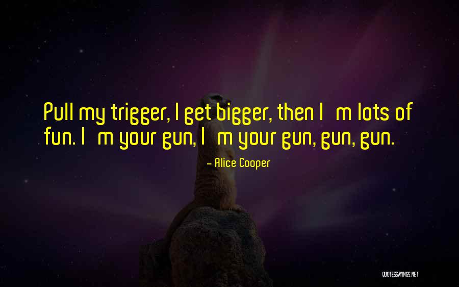 Alice Cooper Quotes 2022166 Alice Cooper Quotes 2022166