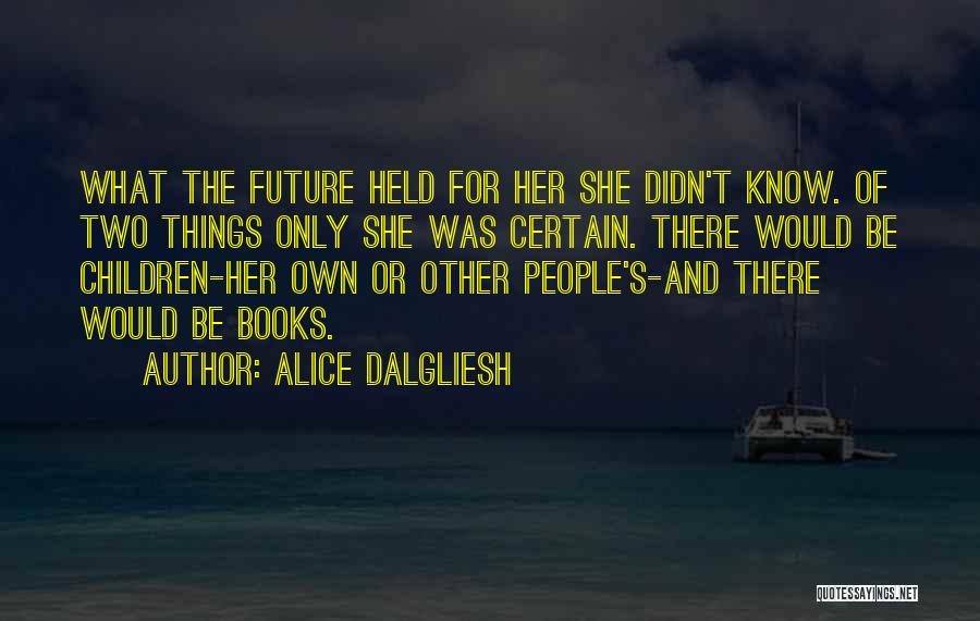 Alice Dalgliesh Quotes 1568968