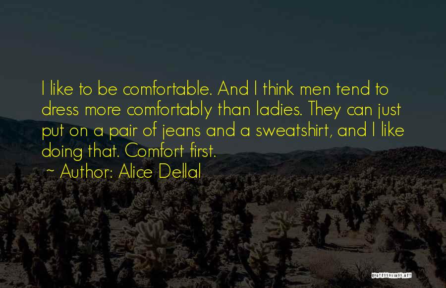 Alice Dellal Quotes 240878