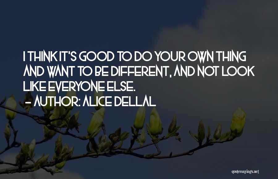 Alice Dellal Quotes 717793