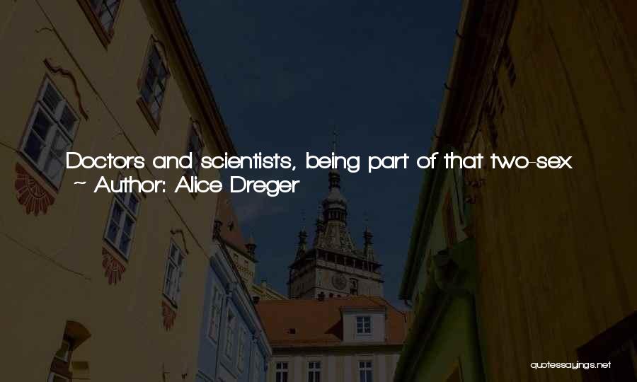 Alice Dreger Quotes 2219215