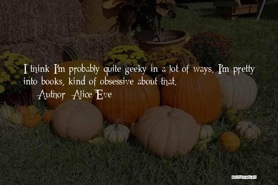 Alice Eve Quotes 101675