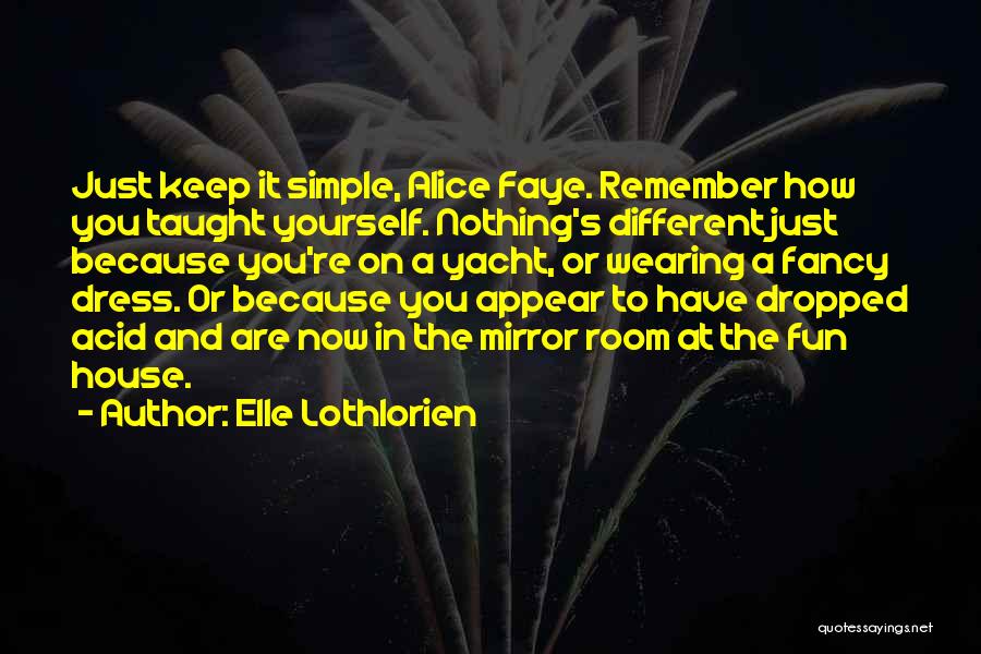 Alice Faye Quotes By Elle Lothlorien