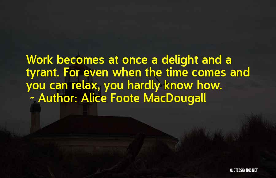 Alice Foote MacDougall Quotes 1898985