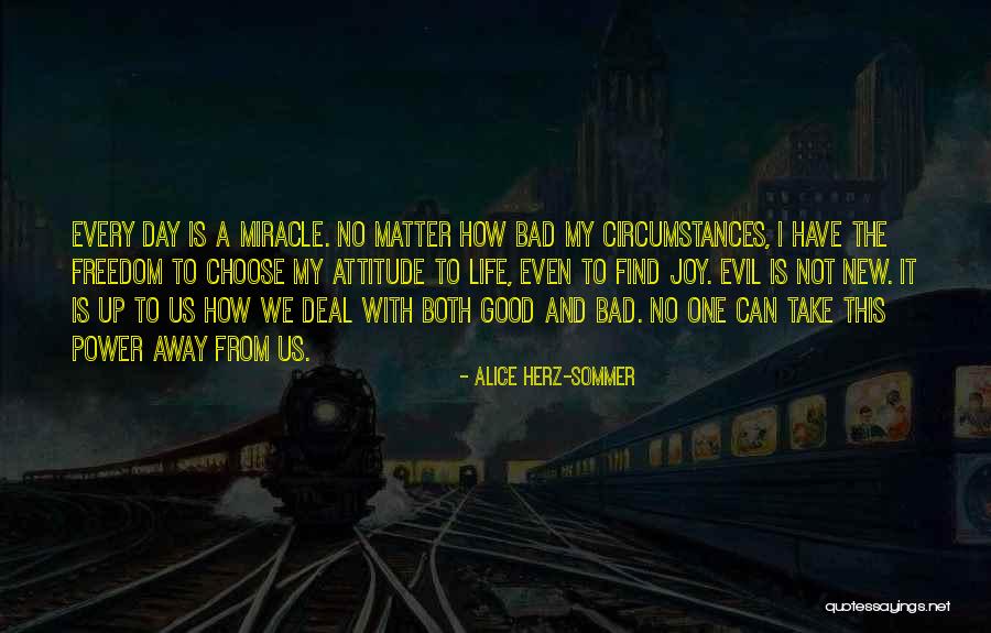 Alice Herz Quotes By Alice Herz-Sommer